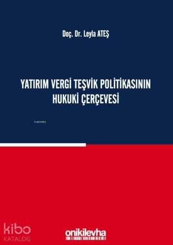 Yatırım Vergi Teşvik Politikasının Hukuki Çerçevesi - Kitapiks.com