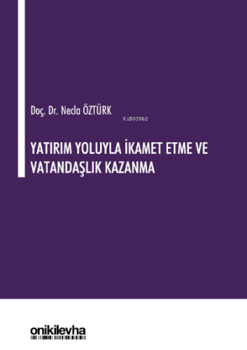 Yatırım Yoluyla İkamet Etme ve Vatandaşlık Kazanma - Kitapiks.com