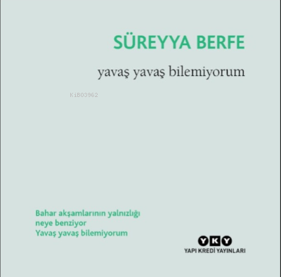 Yavaş Yavaş Bilemiyorum - Kitapiks.com