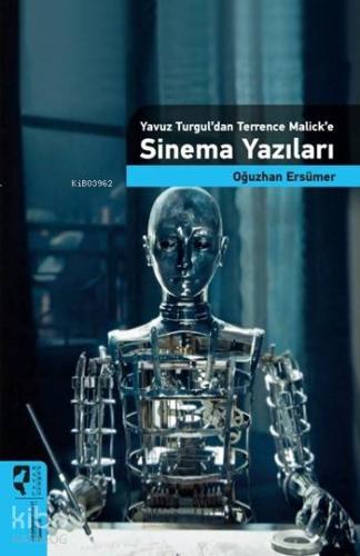 Yavuz Turgul'dan Terence Malick'e Sinema Yazıları - Kitapiks.com