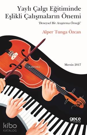 Yaylı Çalgı Eğitiminde Eşlikli Çalışmaların Önemi - Kitapiks.com
