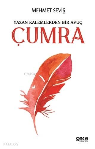 Yazan Kalemlerden Bir Avuç Çumra - Kitapiks.com