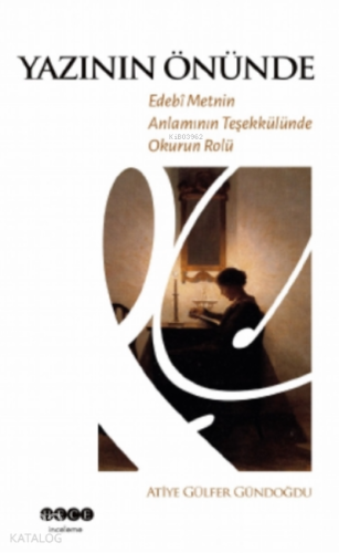 Yazının Önünde;Edebi Metnin Anlamının Teşekkülünde Okurun Rolü - Kitap