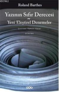 Yazının Sıfır Derecesi; Yeni Eleştirel Denemeler - Kitapiks.com