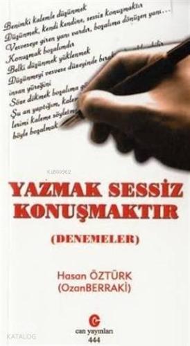 Yazmak Sessiz Konuşmaktır Denemeler - Kitapiks.com