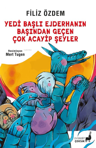 Yedi Başlı Ejderhanın Başından Geçen Çok Acayip Şeyler - Kitapiks.com