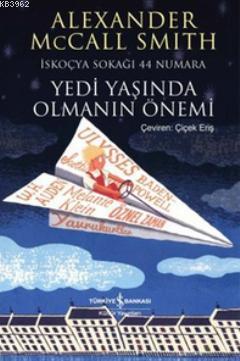 Yedi Yaşında Olmanın Önemi; İskoçya Sokağı 44 Numara - Kitapiks.com