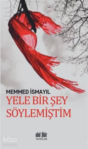 Yele Bir Şey Söylemiştim - Kitapiks.com