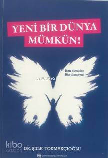 Yeni Bir Dünya Mümkün!; Ben Olmadan Biz Olamayız! - Kitapiks.com