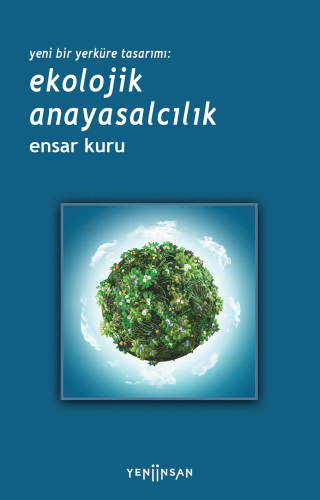 Yeni Bir Yerküre Tasarımı: Ekolojik Anayasalcılık - Kitapiks.com