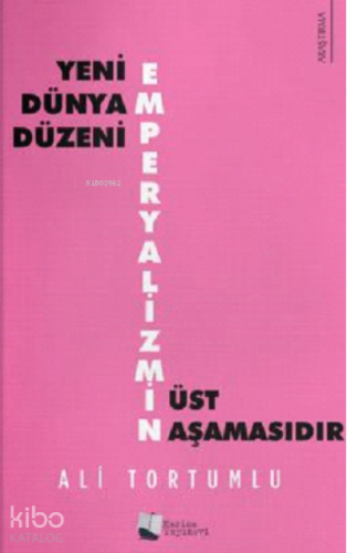 Yeni Dünya Düzeni Emperyalizmin Üst Aşamasıdır - Kitapiks.com