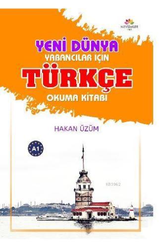Yeni Dünya Yabancılar İçin Türkçe Okuma Kitabı - Kitapiks.com