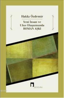 Yeni İnsan ve Ulus Oluşumunda Roman Aşkı - Kitapiks.com