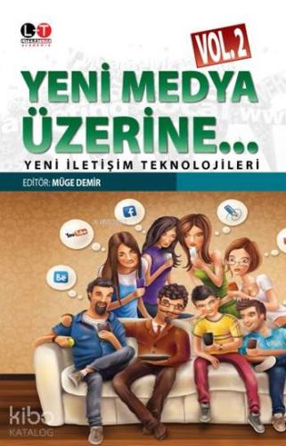 Yeni Medya Üzerine Vol.2; Yeni İletişim Teknolojileri - Kitapiks.com