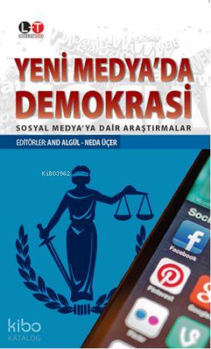 Yeni Medya'da Demokrasi; Sosyal Medyaya Dair Araştırmalar - Kitapiks.c