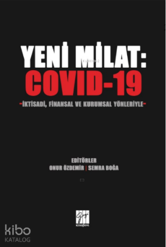 Yeni Milat : Covid-19 İktisadi, Finansal ve Kurumsal Yönleriyle - Kita