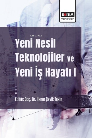 Yeni Nesil Teknolojiler ve Yeni İş Hayatı - Kitapiks.com