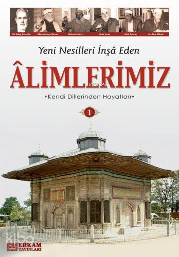 Yeni Nesilleri İnşa Eden Alimlerimiz - 1 - Kitapiks.com