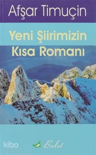 Yeni Şiirimizin Kısa Romanı - Kitapiks.com