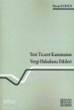 Yeni Ticaret Kanununun Vergi Hukukuna Etkileri - Kitapiks.com
