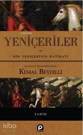 Yeniçeriler ve Bir Yeniçerinin Hatıratı - Kitapiks.com