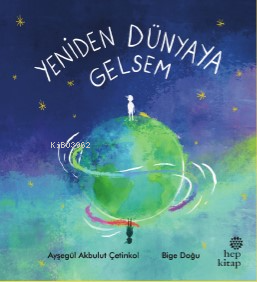 Yeniden Dünyaya Gelsem - Kitapiks.com