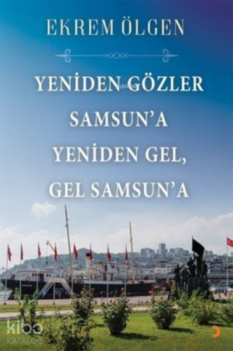 Yeniden Gözler Samsun’a Yeniden Gel Gel Samsun’a - Kitapiks.com