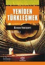 Yeniden Türkleşmek - Kitapiks.com