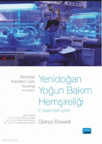 Yenidoğan Yoğun Bakım Hemşireliği - Neonatal Intensive Care Nursing - 