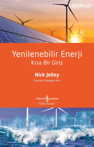 Yenilenebilir Enerji - Kısa Bir Giriş-Bilim 23 - Kitapiks.com