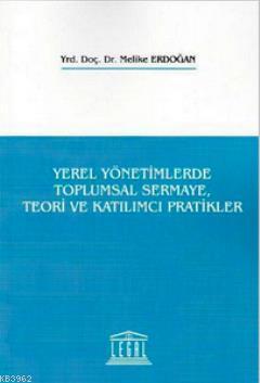 Yerel Yönetimlerde Toplumsal Sermaye, Teori ve Katılımcı Pratikler - K