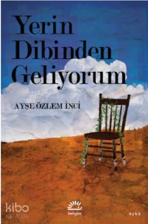 Yerin Dibinden Geliyorum - Kitapiks.com