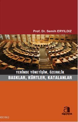 Yerinde Yönetişim, Özerklik Basklar, Kürtler, Katalanlar - Kitapiks.co