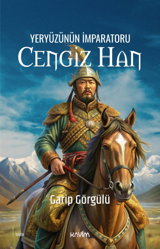 Yeryüzünün İmparatoru Cengiz Han - Kitapiks.com