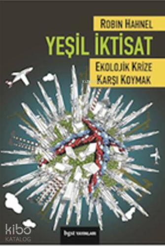 Yeşil İktisat; Ekolojik Krize Karşı Koymak - Kitapiks.com