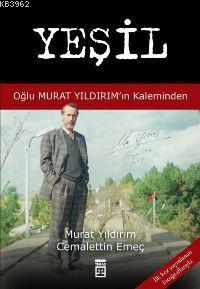 Yeşil; Oğlu Murat Yıldırım'ın Kaleminden - Kitapiks.com
