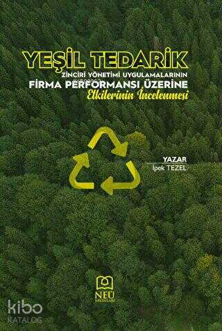 Yeşil Tedarik Zinciri Yönetimi Uygulamalarının Firma Performansı Üzeri