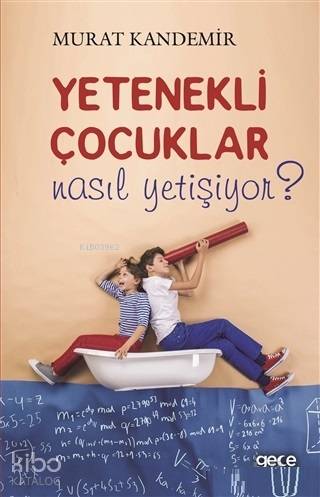 Yetenekli Çocuklar Nasıl Yetişiyor? - Kitapiks.com