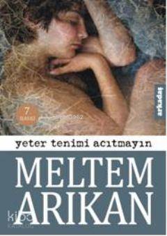 Yeter Tenimi Acıtmayın - Kitapiks.com