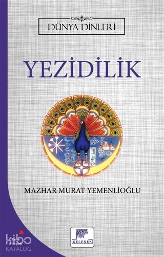 Yezidilik - Dünya Dinleri - Kitapiks.com