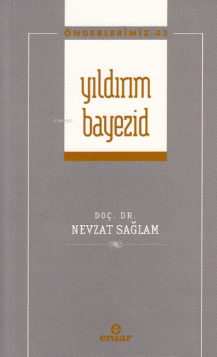 Yıldırım Bayezid ;(Önderlerimiz-43) - Kitapiks.com