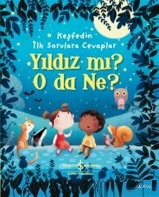 Yıldız mı? O Da Ne? - Keşfedin İlk Sorulara Cevaplar - Kitapiks.com