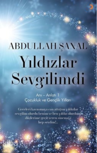 Yıldızlar Sevgilimdi - Anı - Anlatı 1 ;Çocukluk ve Gençlik Yılları - K