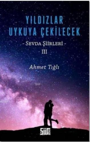 Yıldızlar Uykuya Çekilecek; Sevda Şiirleri 3 - Kitapiks.com