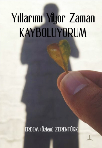 Yıllarımı Yiyor Zaman Kayboluyorum - Kitapiks.com