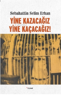 Yine Kazacağız, Yine Kaçacağız! - Kitapiks.com
