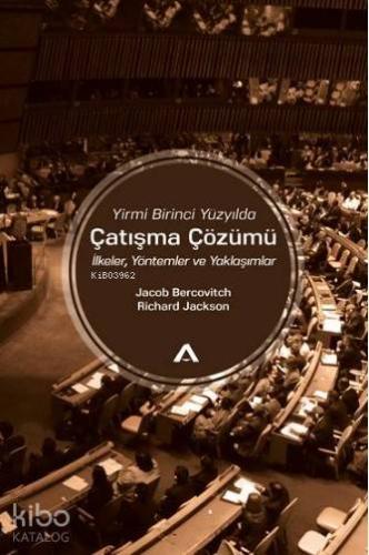 Yirmi Birinci Yüzyılda Çatışma Çözümü; İlkeler, Yöntemler ve Yaklaşıml