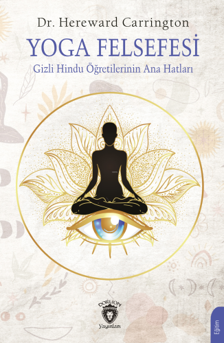 Yoga Felsefesi ;Gizli Hindu Öğretilerinin Ana Hatları - Kitapiks.com