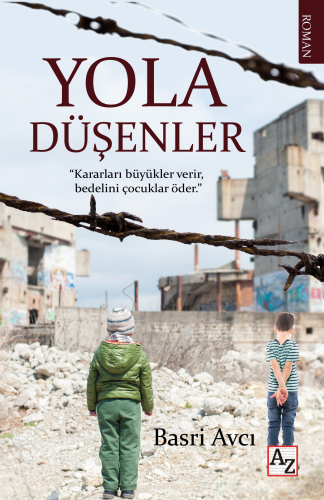 Yola Düşenler;"Kararları Büyükler Verir, Bedelini Çocuklar Öder." - Ki