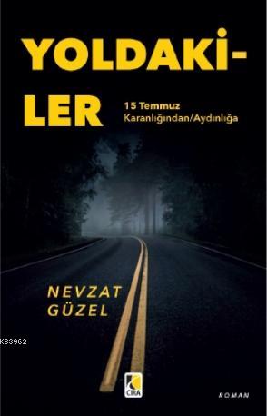 Yoldakiler; 15 Temmuz Karanlığından Aydınlığa - Kitapiks.com